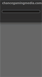 Mobile Screenshot of chancegamingmedia.com